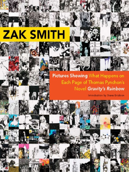 Title details for Pictures Showing What Happens on Each Page of Thomas Pynchon's Novel Gravity's Rainbow by Zak Smith - Wait list